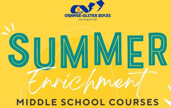 Orange-Ulster BOCES Summer Enrichment Middle School Courses